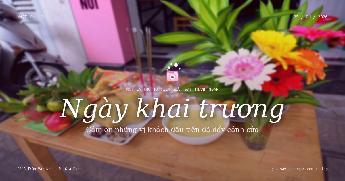 Ngày khai trương — Tiệm Giặt Sấy Thanh Ngân